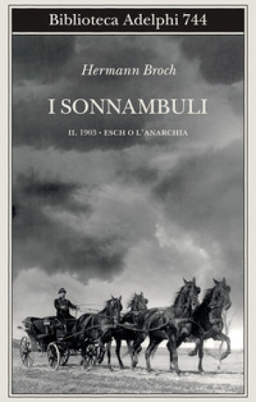 1903: Esch o l'anarchia. I sonnambuli. 2. - Hermann Broch