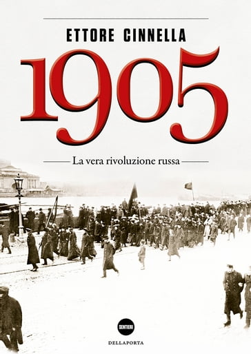1905. La vera rivoluzione russa - Ettore Cinnella