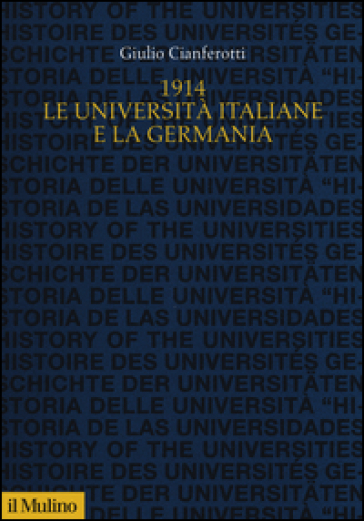 1914. Le università italiane e la Germania - Giulio Cianferotti