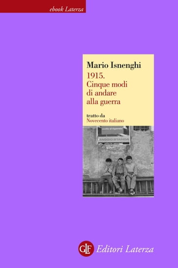 1915. Cinque modi di andare alla guerra - Mario Isnenghi