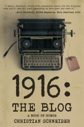 1916: The Blog