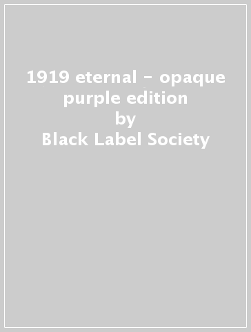 1919 eternal - opaque purple edition - Black Label Society