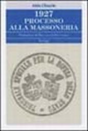 1927. Processo alla massoneria