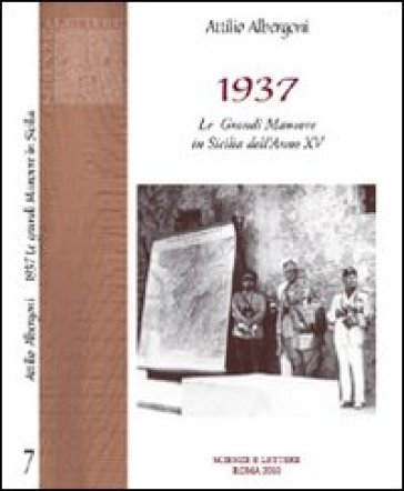 1937. Le grandi manovre in Sicilia dell'Anno XV - Attilio Albergoni