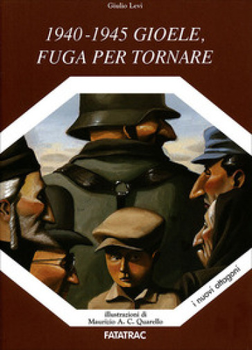 1940-1945 Gioele, fuga per tornare. Ediz. illustrata - Giulio Levi