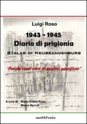 1943-1945 diario di prigionia. Stalag di Neubrandenburg - Luigi Roso