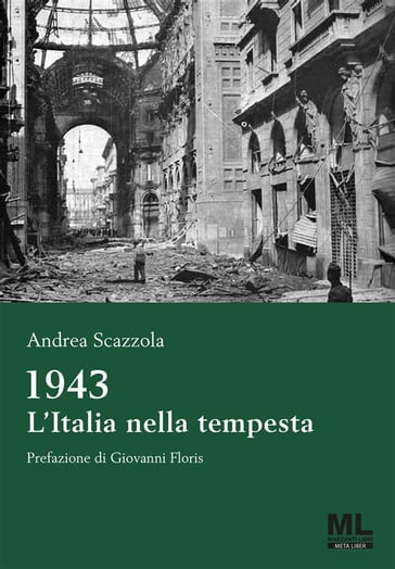 1943 L'Italia nella tempesta - Andrea Scazzola