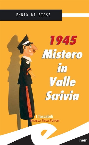 1945. Mistero in Valle Scrivia - Ennio Di Biase