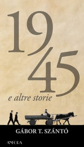 1945 e altre storie