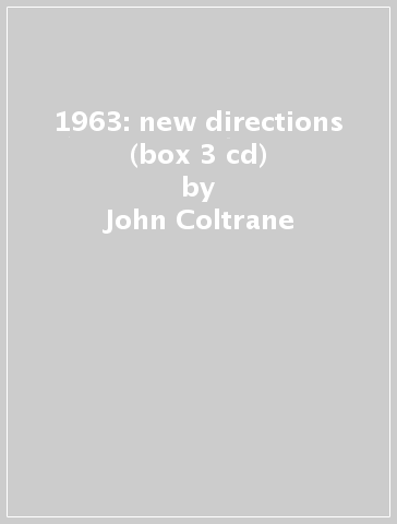 1963: new directions (box 3 cd) - John Coltrane