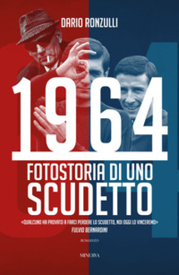 1964. Fotostoria di uno scudetto - Dario Ronzulli