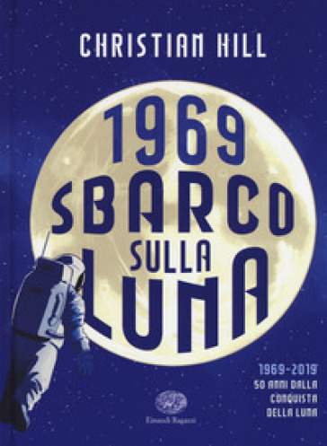 1969. Sbarco sulla Luna - Christian Hill