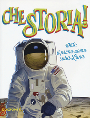 1969: il primo uomo sulla Luna. Ediz. a colori - Christian Hill