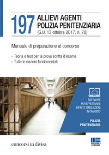 197 allievi agenti polizia penitenziaria. Manuale di preparazione al concorso. Con Contenuto digitale (fornito elettronicamente)