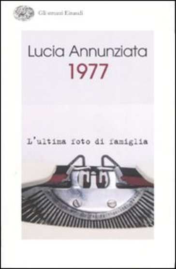 1977. L'ultima foto di famiglia - Lucia Annunziata