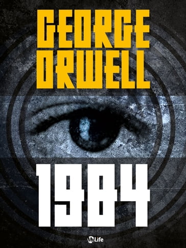 1984: Edizione Integrale - Orwell George