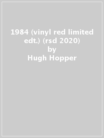 1984 (vinyl red limited edt.) (rsd 2020) - Hugh Hopper