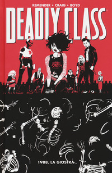 1988. La giostra. Deadly class. 5. - Rick Remender - Wes Craig - Justin Boyd