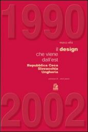 1990-2002. Il design che viene dall est. Repubblica Ceca, Slovacchia, Ungheria