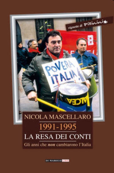 1991-1995 la resa dei conti. Gli anni che non cambiarono l'Italia - Nicola Mascellaro