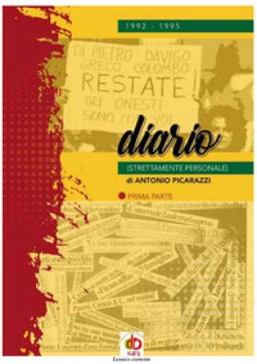 1992-1995 il diario (strettamente personale). 1. - Antonio Picarazzi