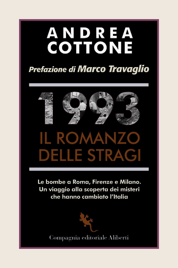 1993. Il romanzo delle stragi - Andrea Cottone - Marco Travaglio