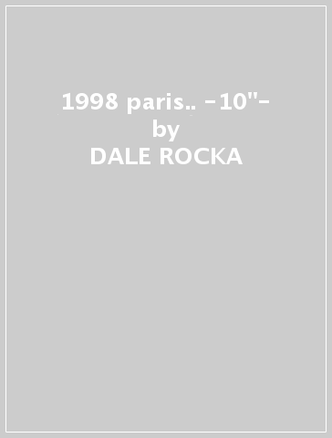 1998 paris.. -10"- - DALE ROCKA