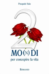 2 Mo(n)di per concepire la vita