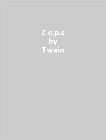 2 e.p.s - Twain