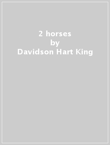 2 horses - Davidson Hart King