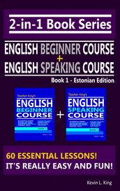 2-in-1 Book Series: Teacher King s English Beginner Course Book 1 & English Speaking Course Book 1 - Estonian Edition