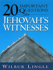 20 Important Questions for Jehovah s Witnesses