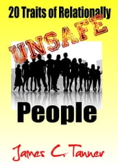 20 Traits Of Relationally UNSAFE People