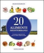 20 alimenti mediterranei. Funzioni protettive delle dosi giornaliere