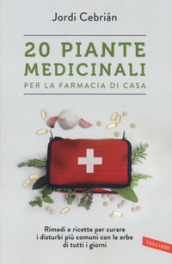 20 piante medicinali per la farmacia di casa