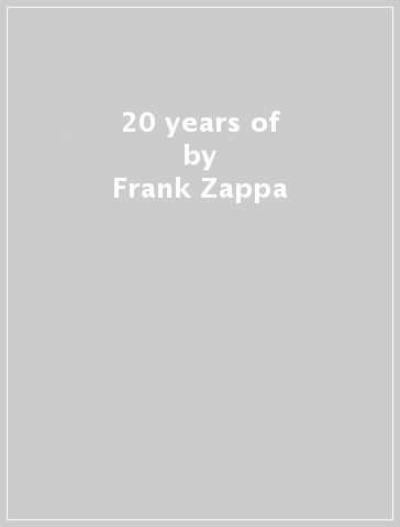 20 years of - Frank Zappa