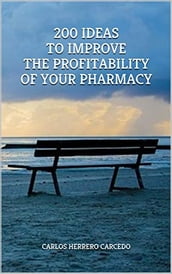200 Ideas To Improve The Profitability Of Your Pharmacy