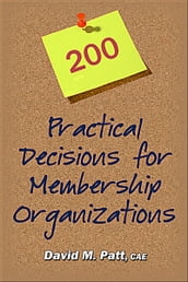 200 Practical Decisions for Membership Organizations