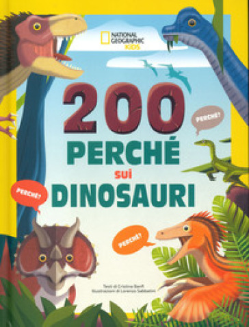 200 perché sui dinosauri. Ediz. a colori - Cristina Banfi