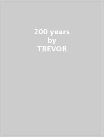 200 years - TREVOR & MAGGIE AA BRICE