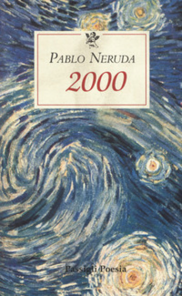 2000. Testo spagnolo a fronte - Pablo Neruda