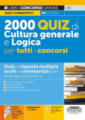 2000 quiz di cultura generale e logica per tutti i concorsi. Con software di simulazione. Con videolezioni di logica