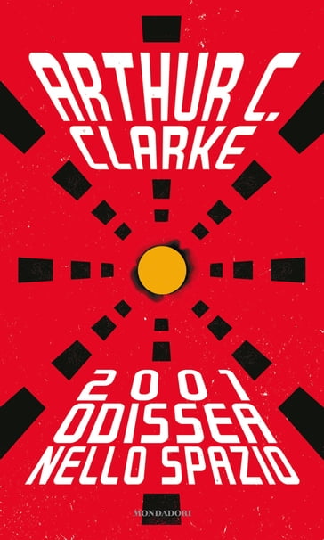 2001: Odissea nello spazio - Arthur Charles Clarke