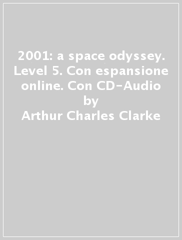 2001: a space odyssey. Level 5. Con espansione online. Con CD-Audio - Arthur Charles Clarke