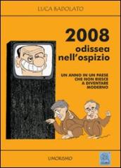 2008 Odissea nell ospizio. Un anno in un paese che non riesce a diventare moderno