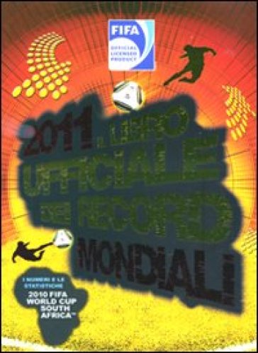 2011. Il libro ufficiale dei record mondiali - Keir Radnedge