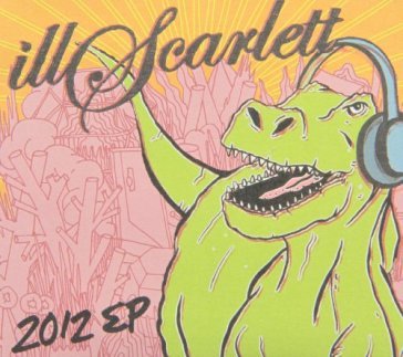 2012 -ep- - ILL SCARLETT