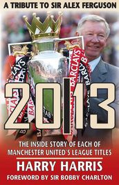 2013: A Tribute to Sir Alex Ferguson
