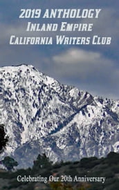2019 Anthology of the Inland Empire California Writers Club