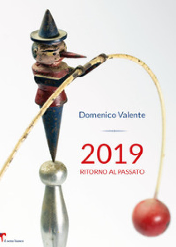 2019. Ritorno al passato - Domenico Valente